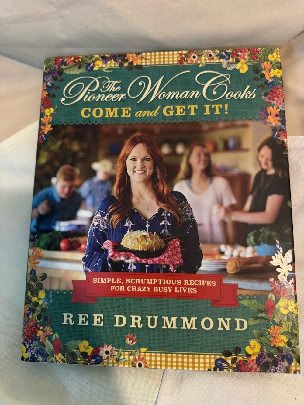 The Pioneer Woman Come and Get It! Cookbook Ree Drummond Hardback New